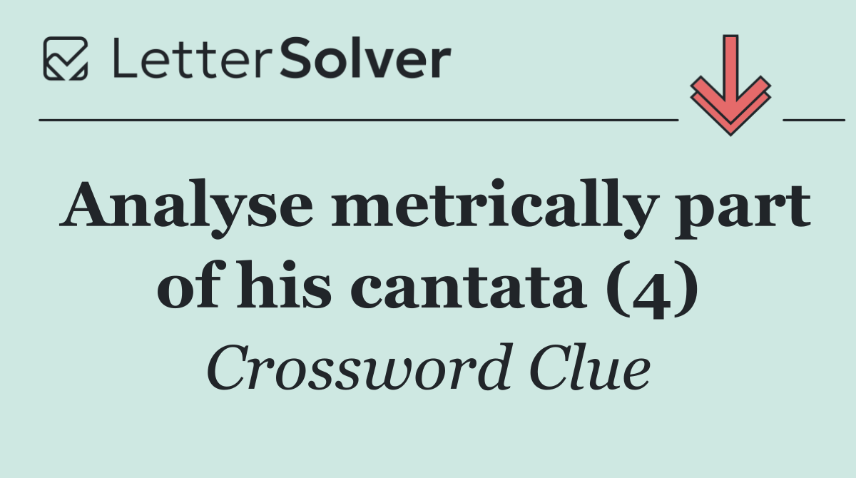 Analyse metrically part of his cantata (4)