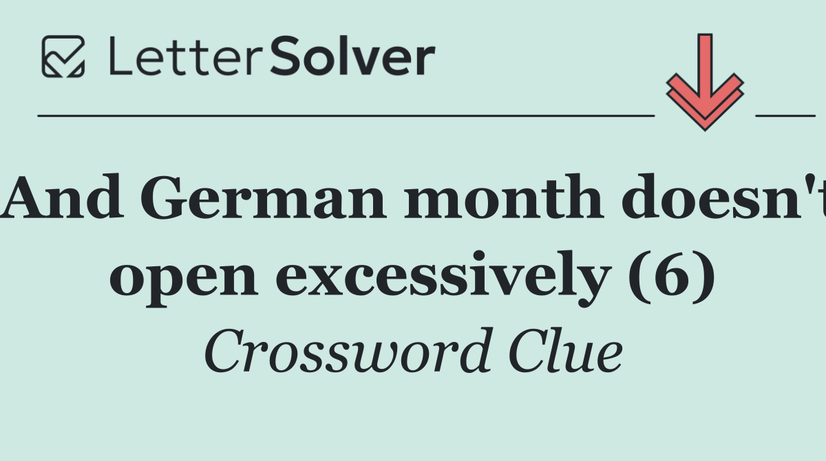 And German month doesn't open excessively (6)