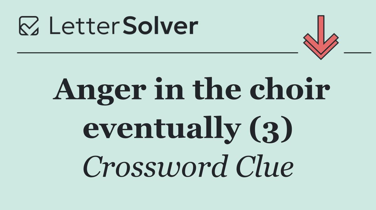 Anger in the choir eventually (3)