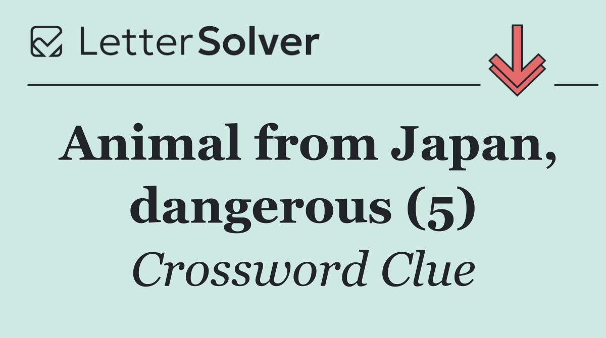 Animal from Japan, dangerous (5)