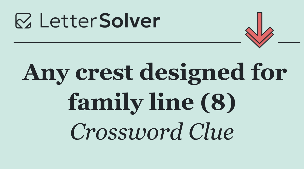 Any crest designed for family line (8)