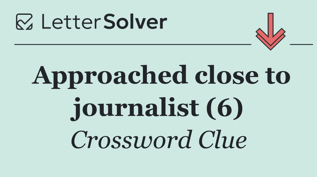 Approached close to journalist (6)