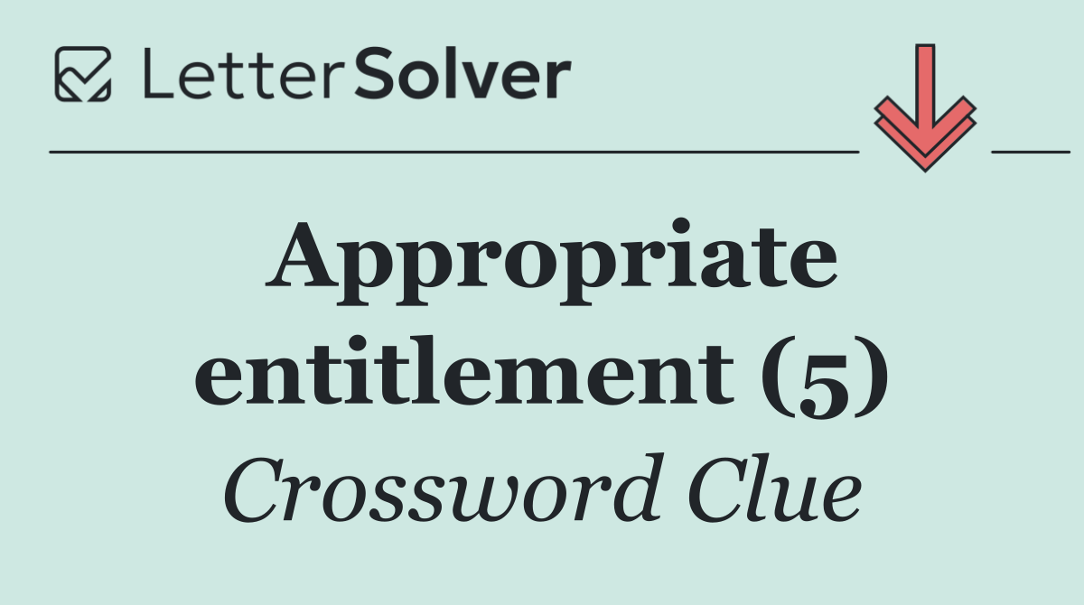 Appropriate entitlement (5)