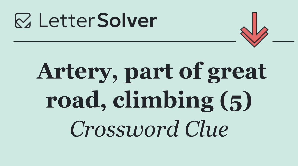 Artery, part of great road, climbing (5)