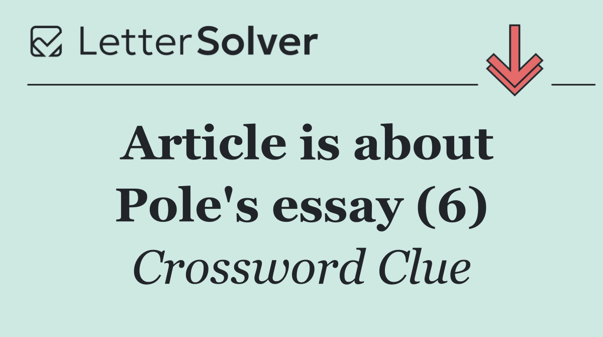 Article is about Pole's essay (6)
