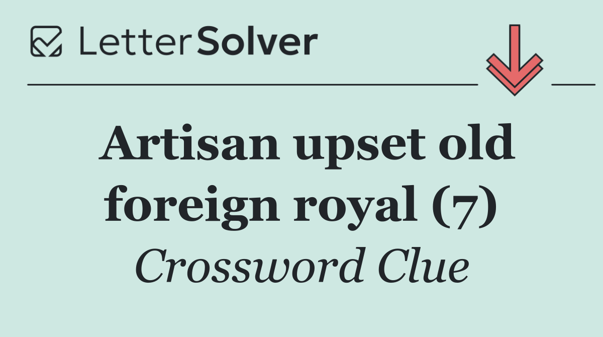 Artisan upset old foreign royal (7)