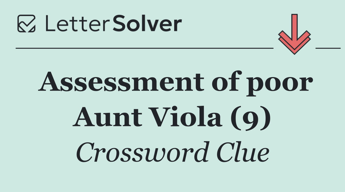 Assessment of poor Aunt Viola (9)