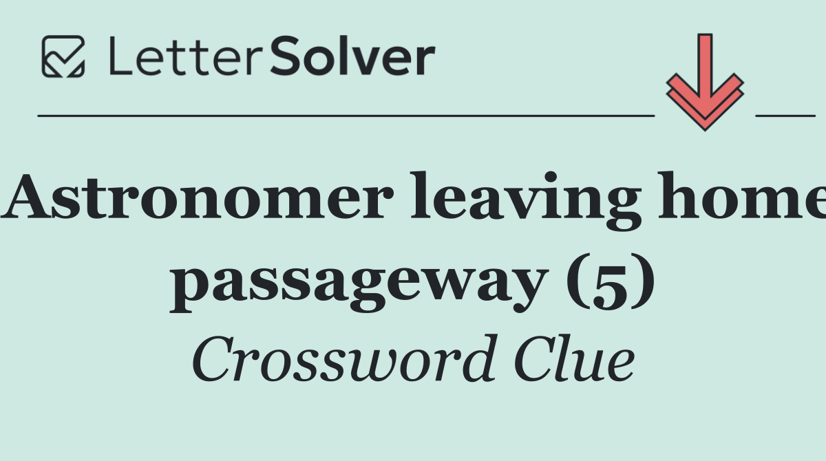 Astronomer leaving home passageway (5)
