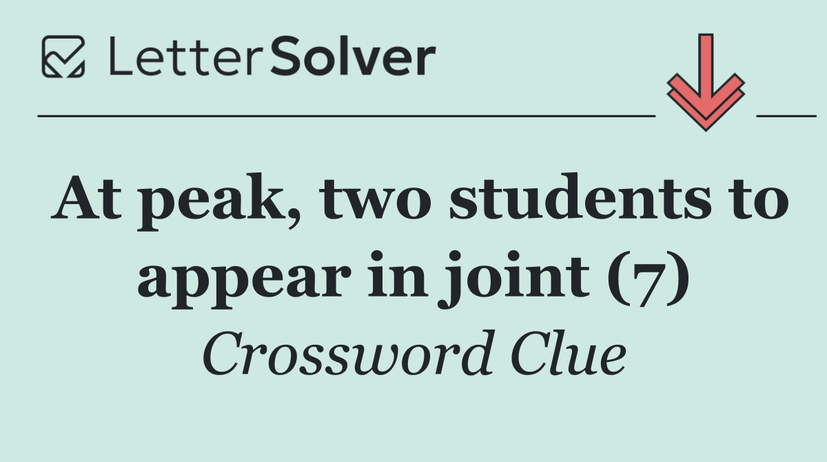 At peak, two students to appear in joint (7)