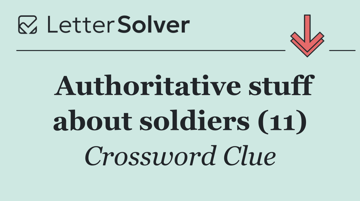 Authoritative stuff about soldiers (11)