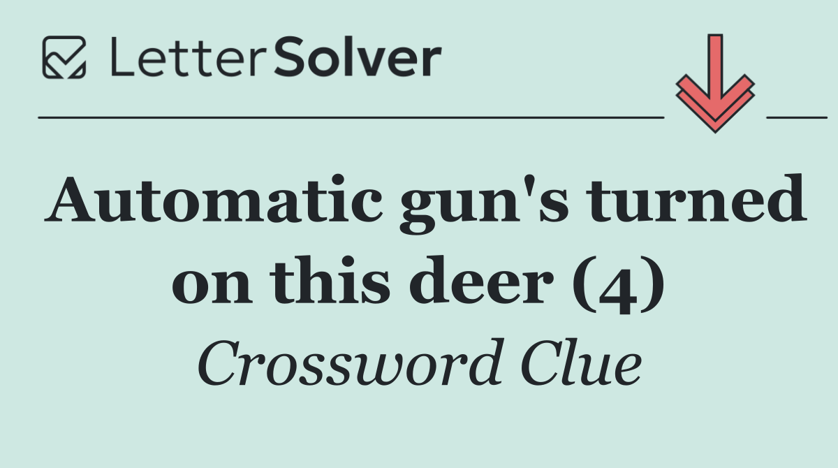 Automatic gun's turned on this deer (4)