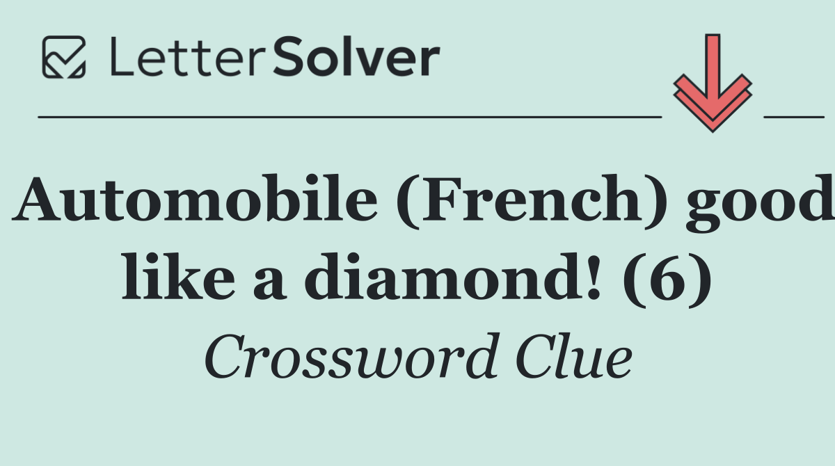 Automobile (French) good like a diamond! (6)