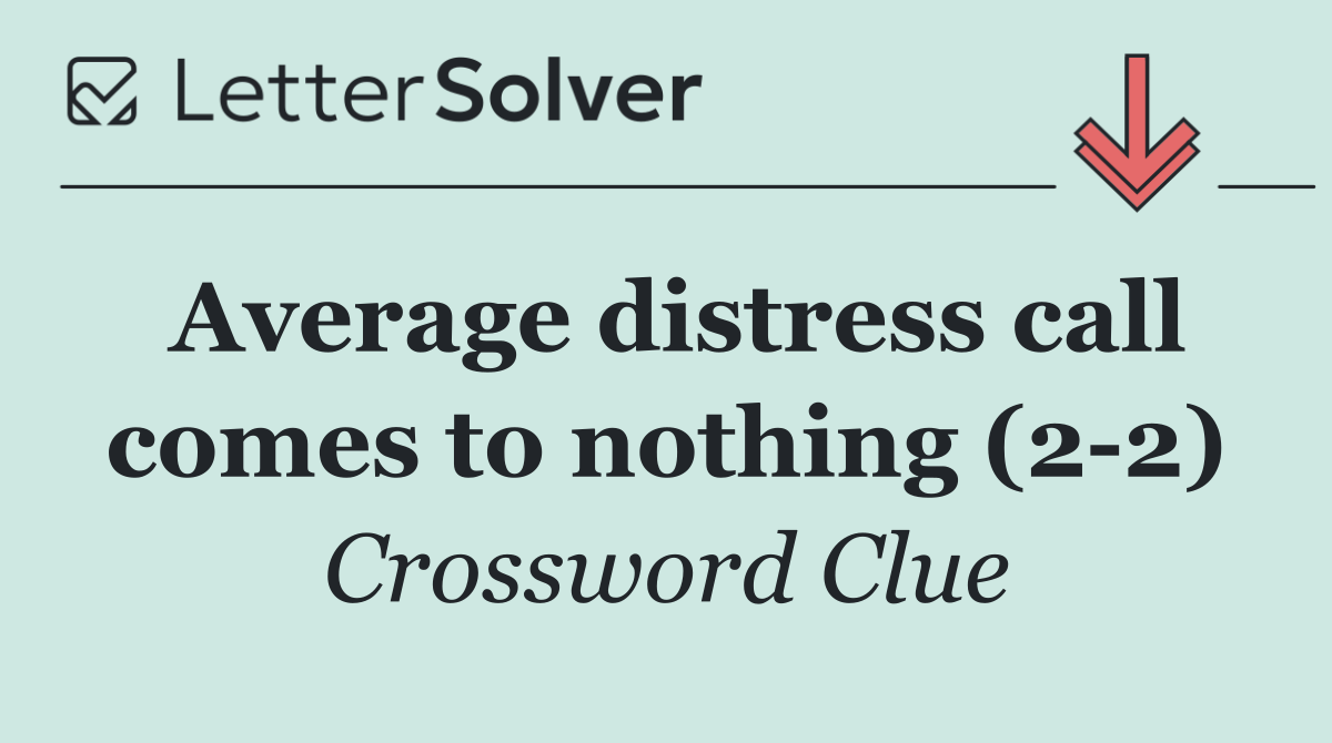 Average distress call comes to nothing (2 2)