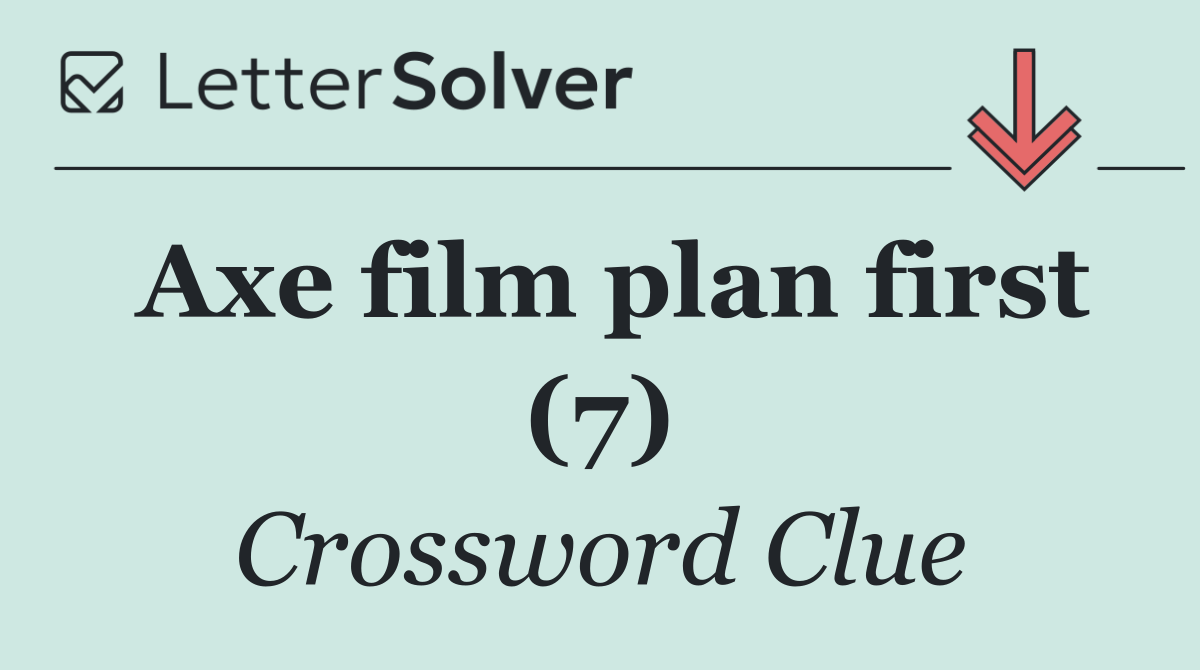 Axe film plan first (7)