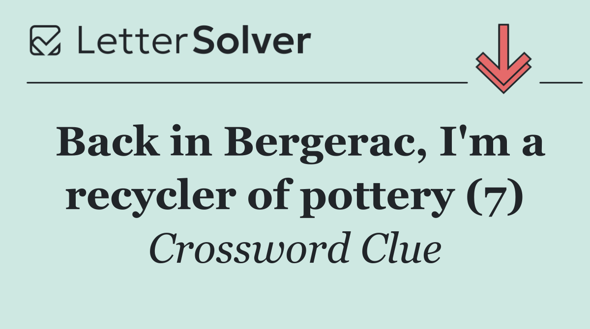 Back in Bergerac, I'm a recycler of pottery (7)