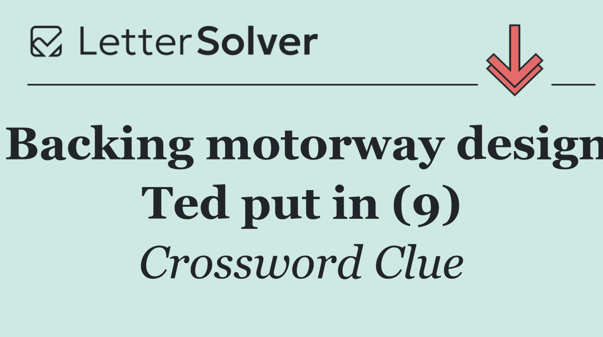 Backing motorway design Ted put in (9)