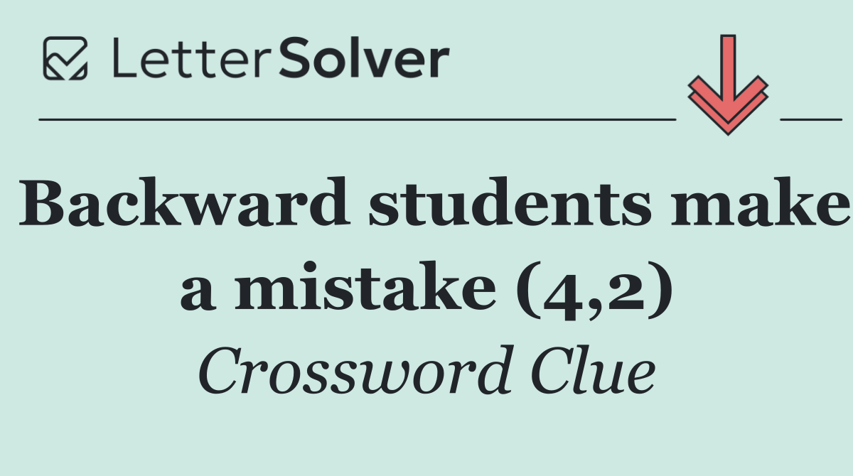 Backward students make a mistake (4,2)