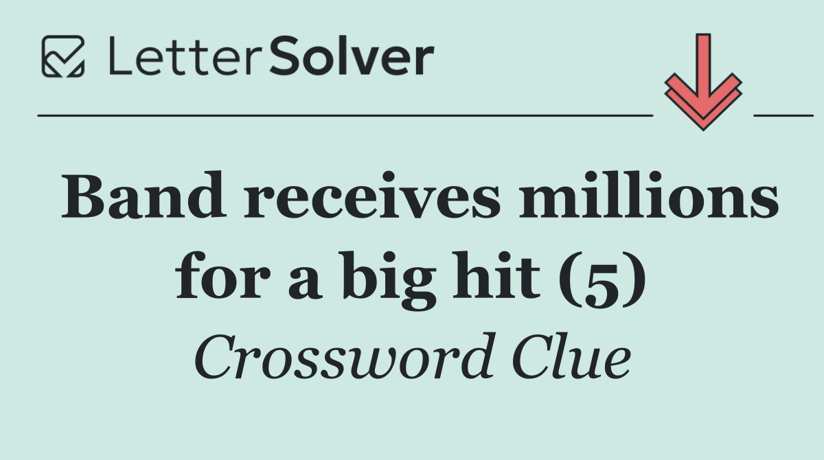Band receives millions for a big hit (5)