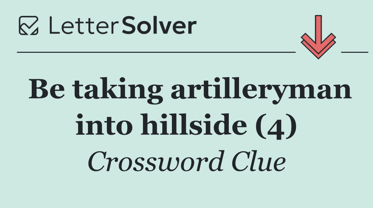 Be taking artilleryman into hillside (4)