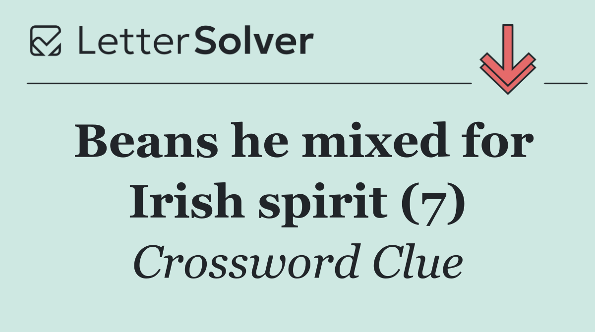Beans he mixed for Irish spirit (7)