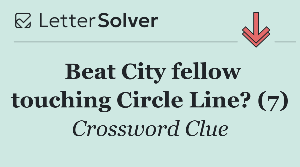 Beat City fellow touching Circle Line? (7)