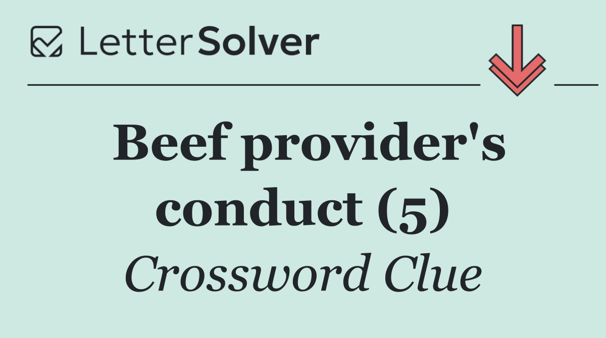 Beef provider's conduct (5)