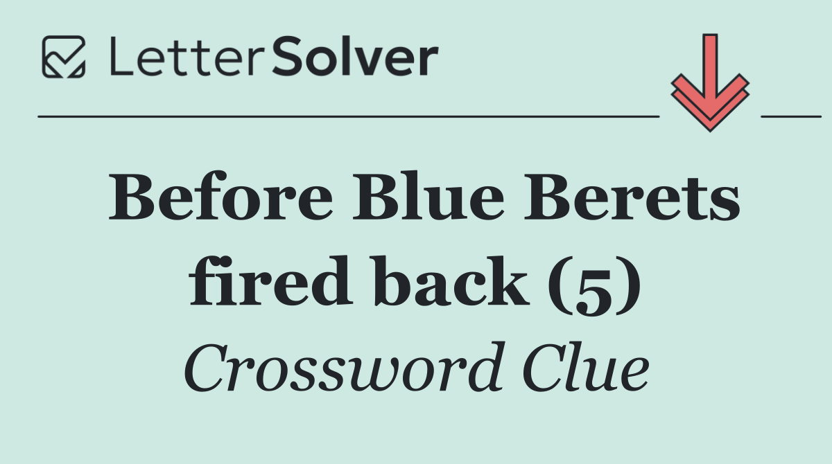 Before Blue Berets fired back (5)