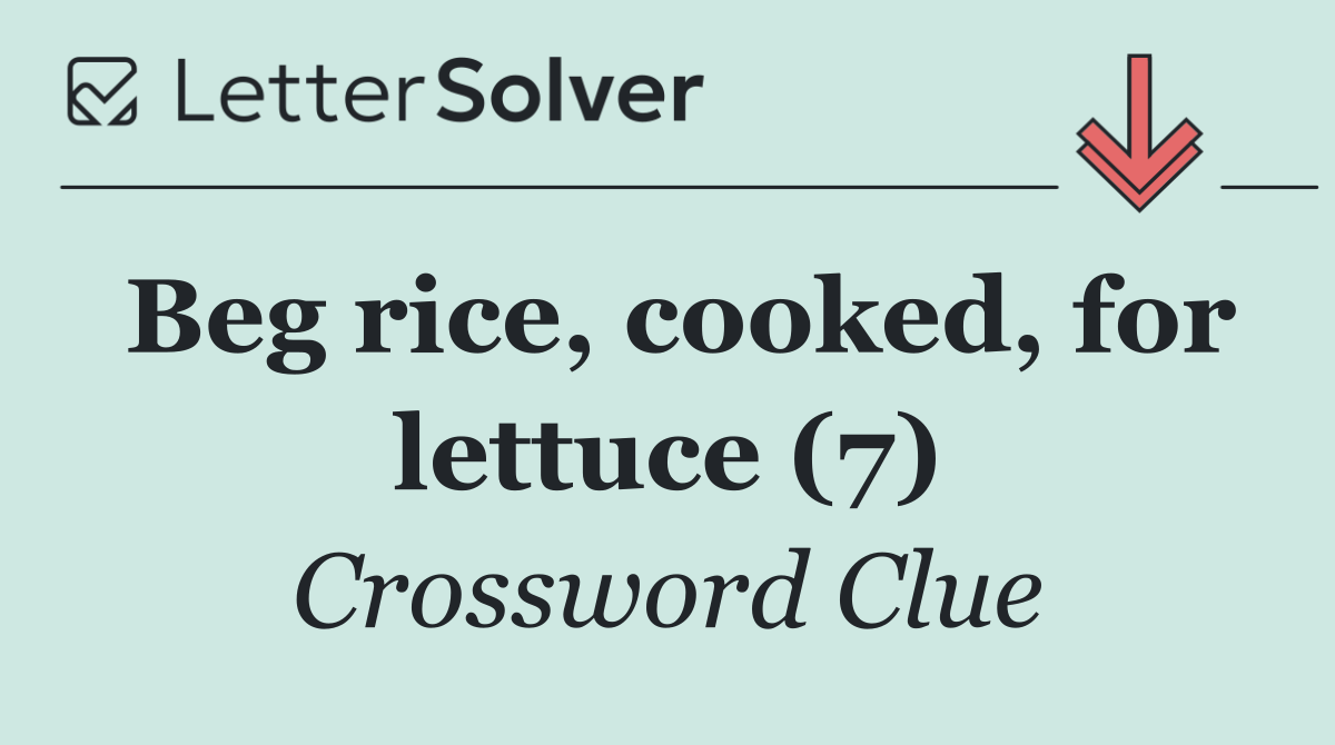 Beg rice, cooked, for lettuce (7)