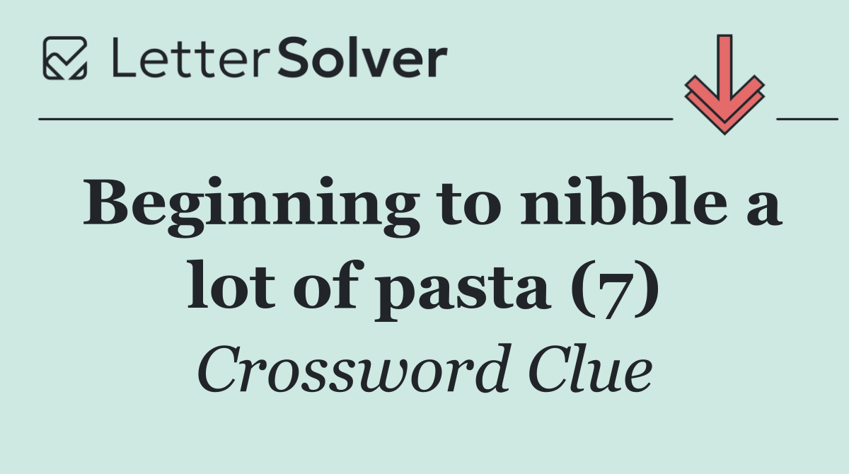 Beginning to nibble a lot of pasta (7)