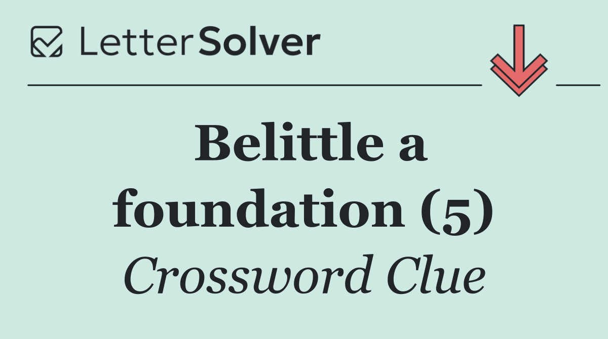 Belittle a foundation (5)