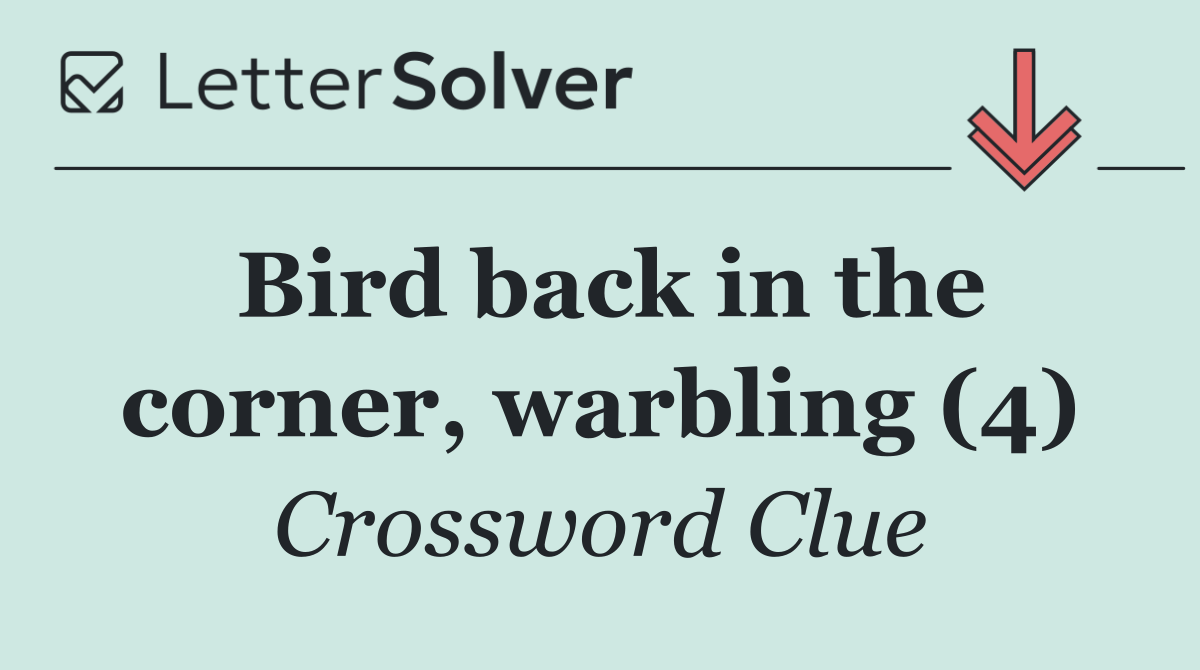 Bird back in the corner, warbling (4)