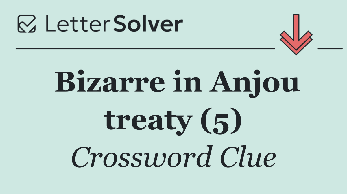 Bizarre in Anjou treaty (5)