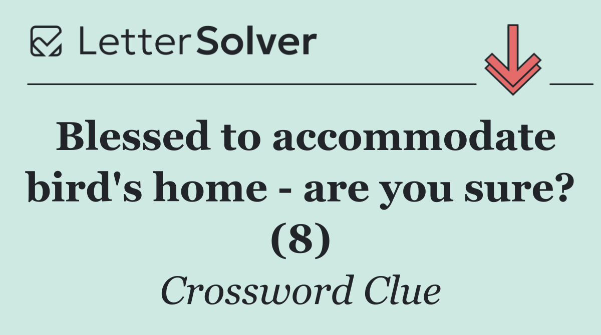Blessed to accommodate bird's home   are you sure? (8)