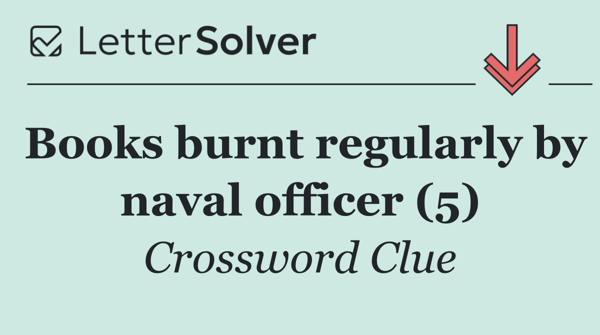 Books burnt regularly by naval officer (5)