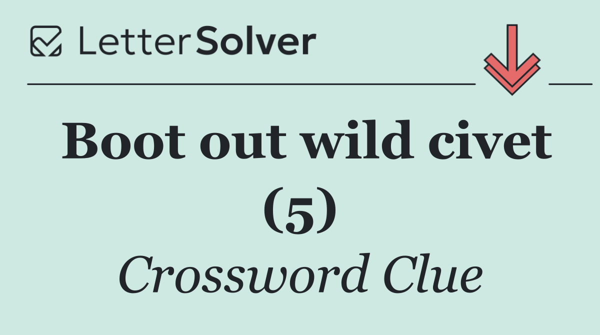 Boot out wild civet (5)