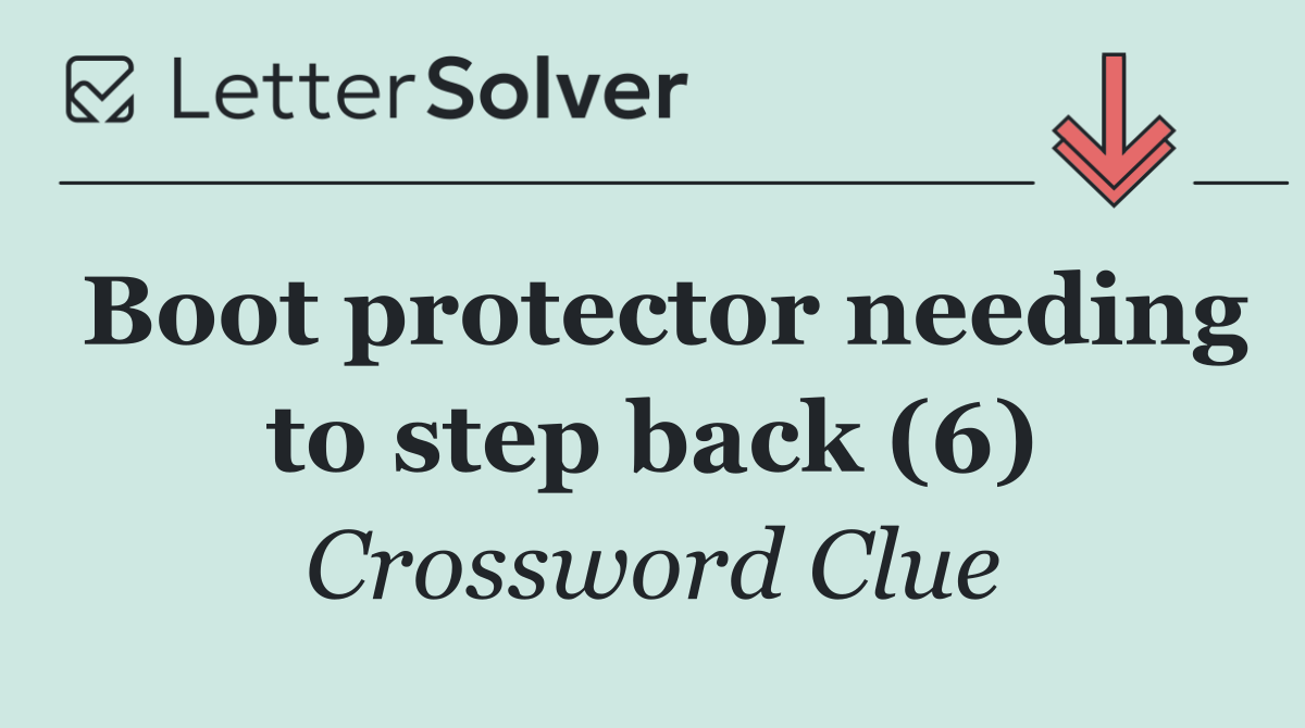 Boot protector needing to step back (6)