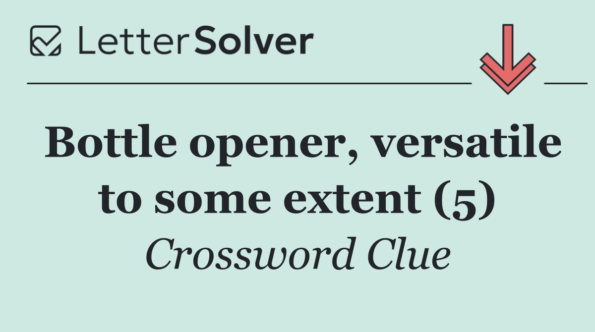 Bottle opener, versatile to some extent (5)