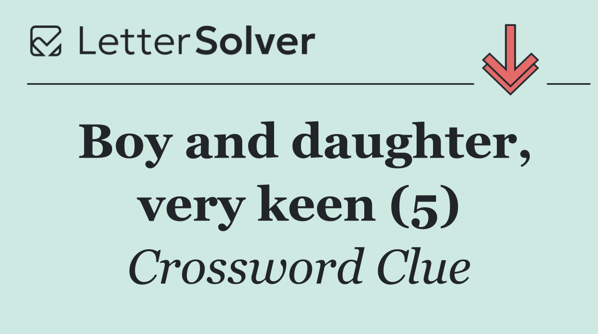 Boy and daughter, very keen (5)