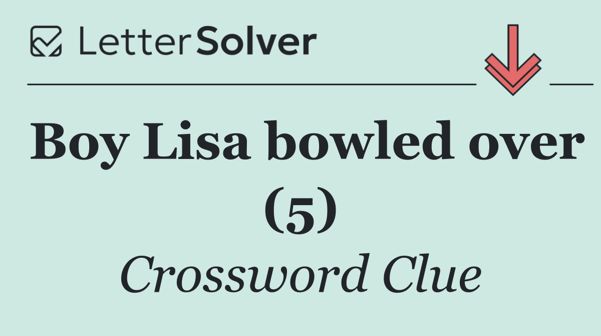 Boy Lisa bowled over (5)
