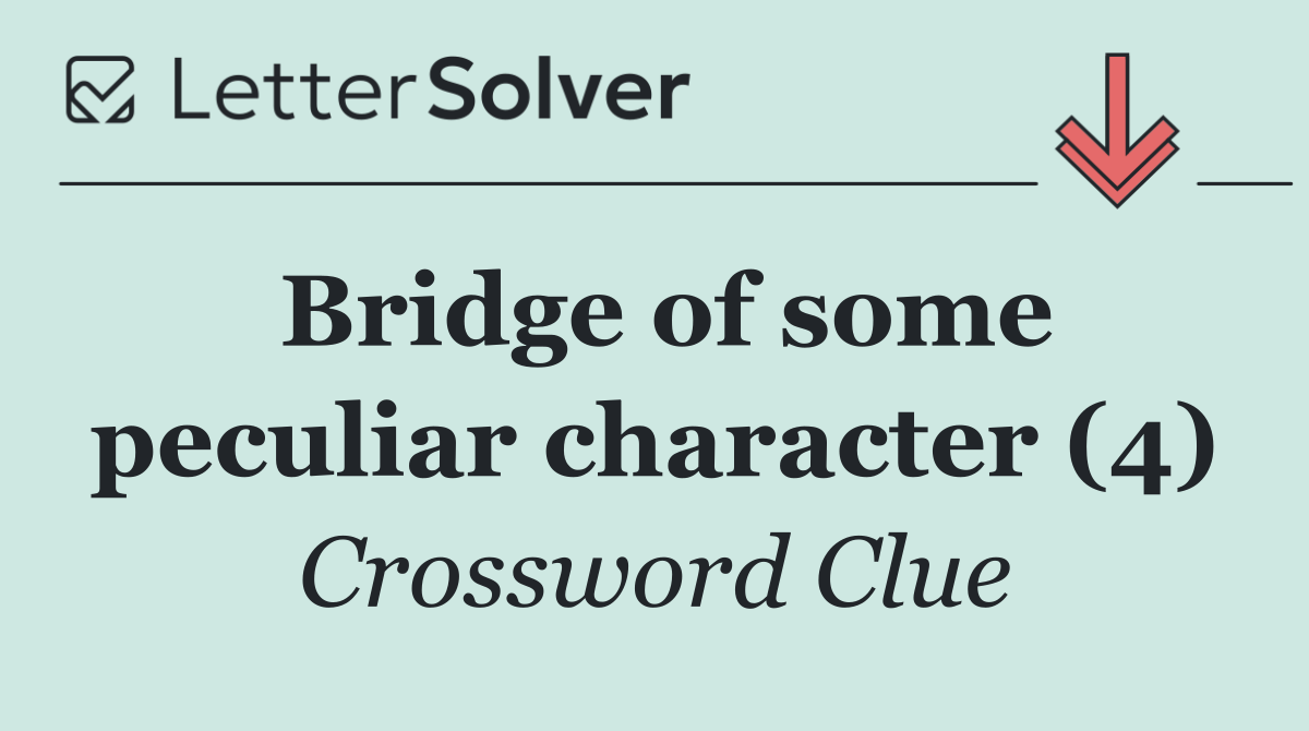 Bridge of some peculiar character (4)
