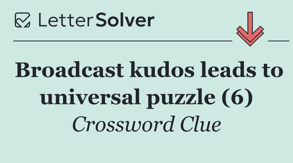 Broadcast kudos leads to universal puzzle (6)