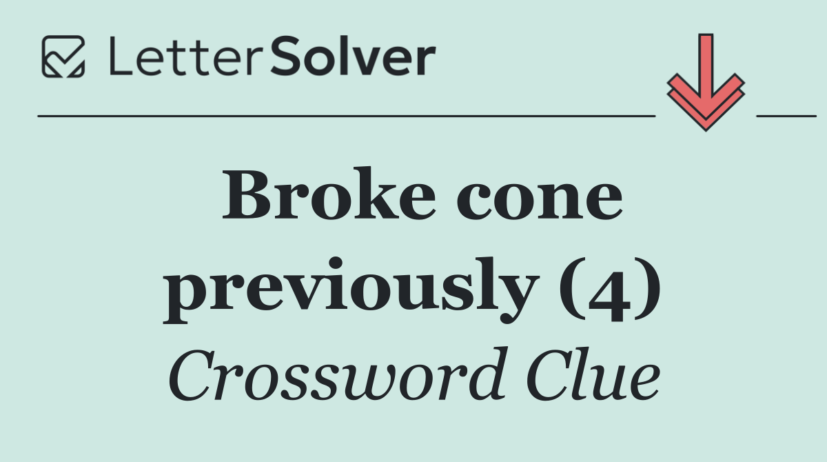 Broke cone previously (4)