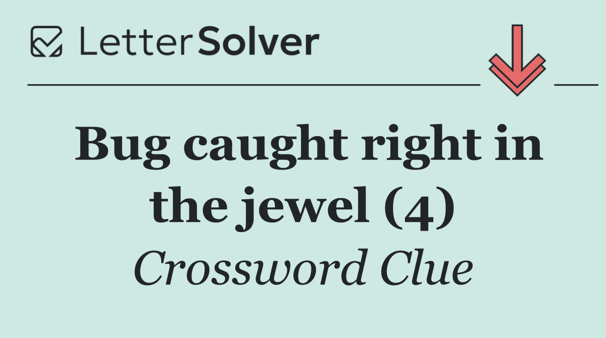 Bug caught right in the jewel (4)
