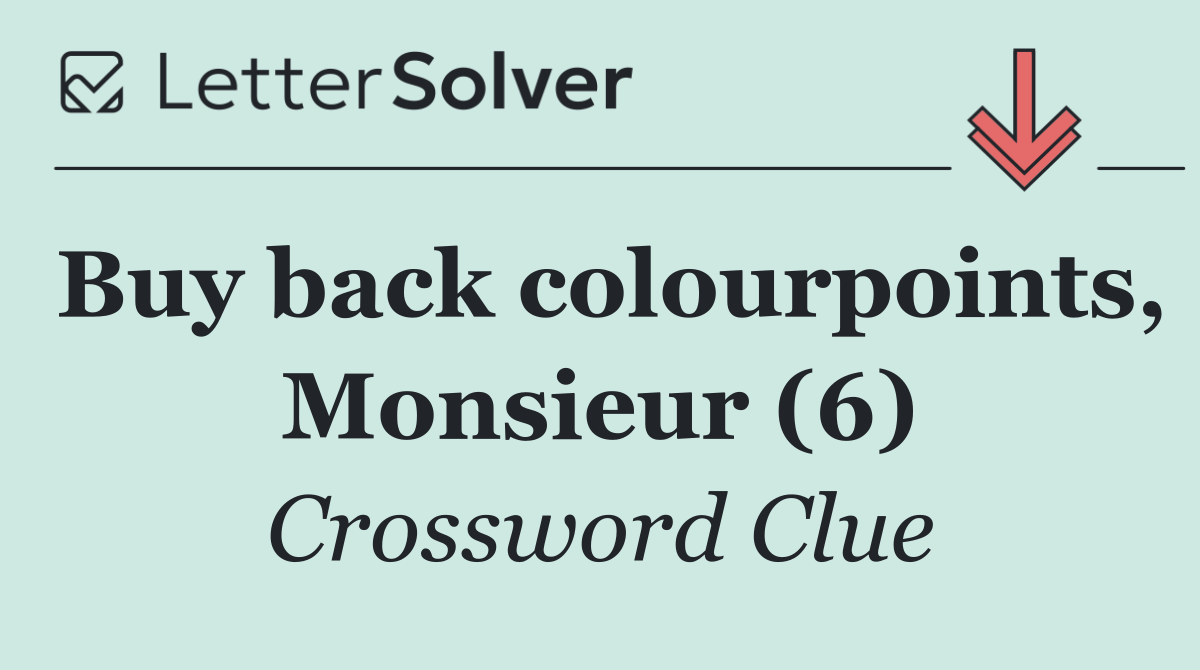 Buy back colourpoints, Monsieur (6)