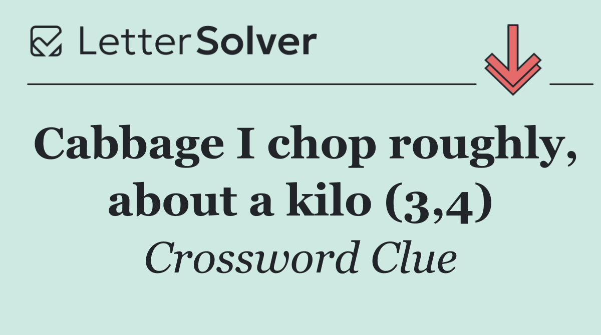 Cabbage I chop roughly, about a kilo (3,4)