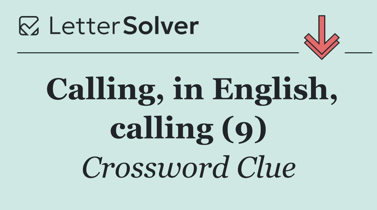 Calling, in English, calling (9)