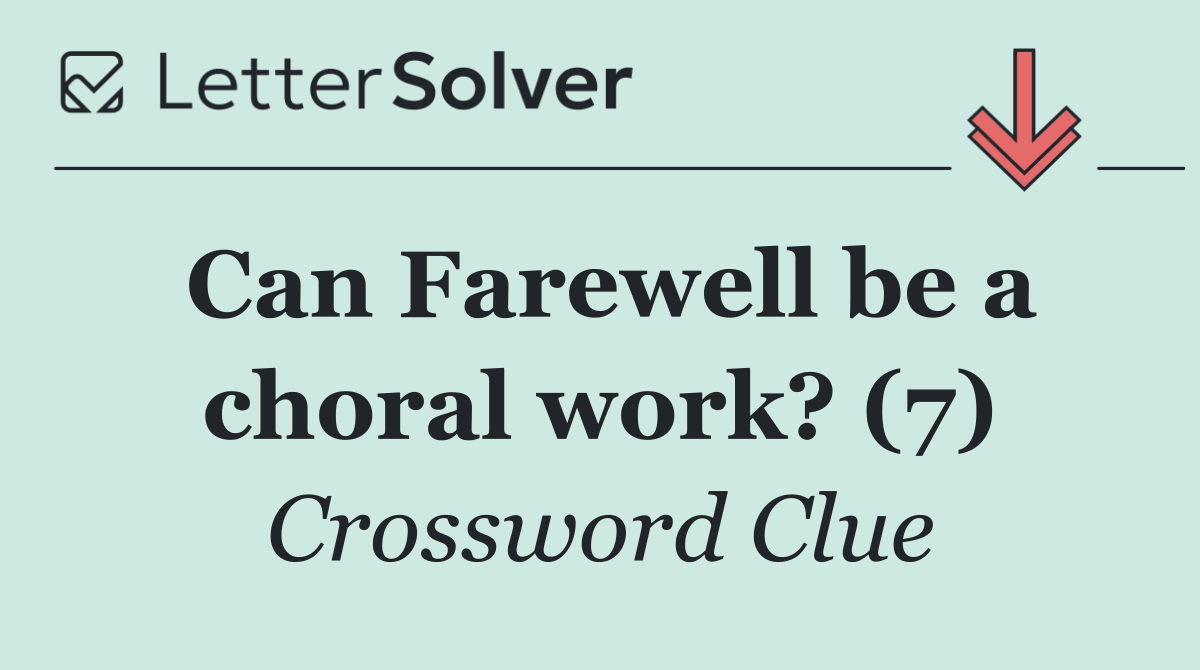 Can Farewell be a choral work? (7)