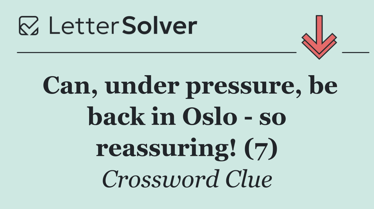 Can, under pressure, be back in Oslo   so reassuring! (7)