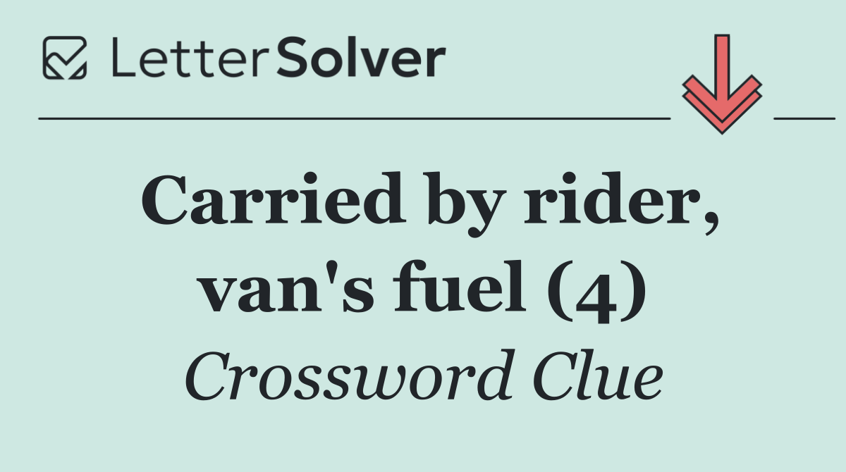 Carried by rider, van's fuel (4)