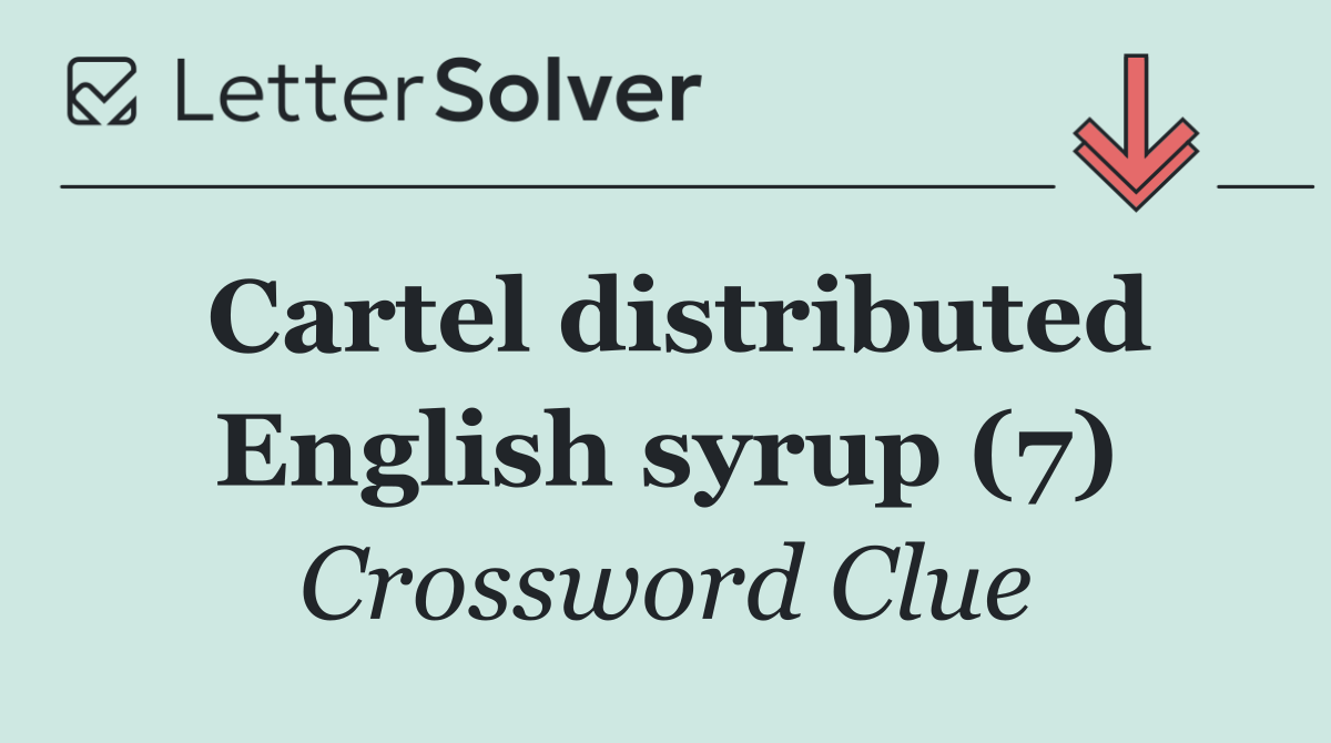 Cartel distributed English syrup (7)